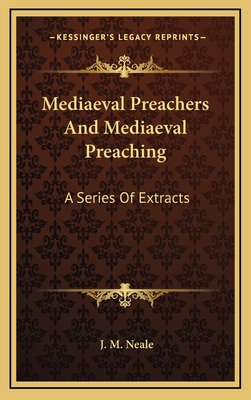 Mediaeval Preachers and Mediaeval Preaching: A ... 1163660345 Book Cover