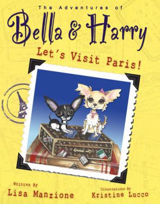 The Adventures of Bella & Harry Let's Visit Paris! 0982970226 Book Cover