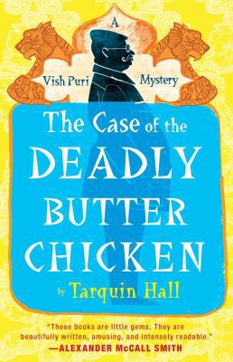 The Case of the Deadly Butter Chicken: A Vish P... 1451613156 Book Cover