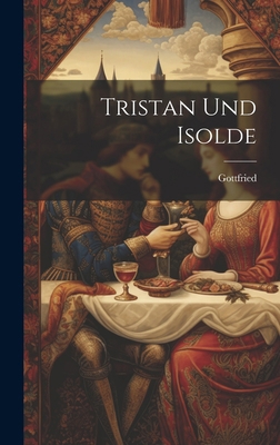 Tristan Und Isolde [German] 1020236930 Book Cover