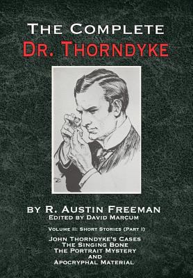 The Complete Dr. Thorndyke - Volume 2: Short St... 1787053946 Book Cover