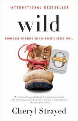 Wild: From Lost to Found on the Pacific Crest T... 0345804538 Book Cover