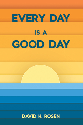 Every Day Is a Good Day 1725268221 Book Cover