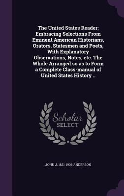 The United States Reader; Embracing Selections ... 1359266895 Book Cover