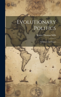 Evolutionary Politics: Addresses and Essays 1019885165 Book Cover