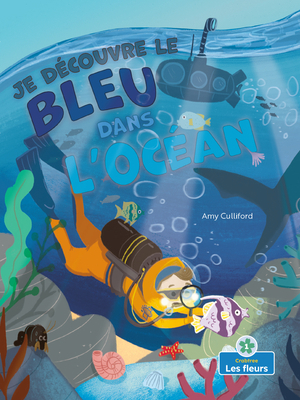Je Découvre Le Bleu Dans l'Océan (I Spy Blue in... [French] 1039601901 Book Cover