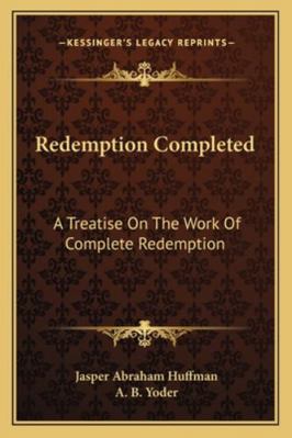 Redemption Completed: A Treatise On The Work Of... 1163137308 Book Cover
