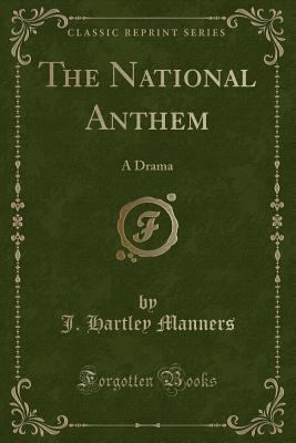 The National Anthem: A Drama (Classic Reprint) 133046995X Book Cover