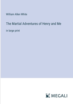 The Martial Adventures of Henry and Me: in larg... 3387044089 Book Cover