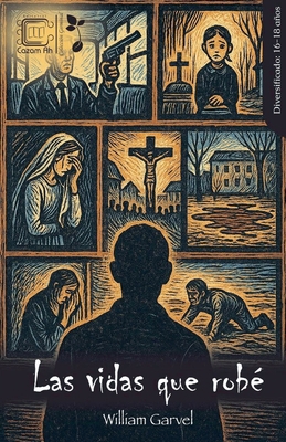 Las vidas que robé [Spanish] B0GFW7MZNS Book Cover