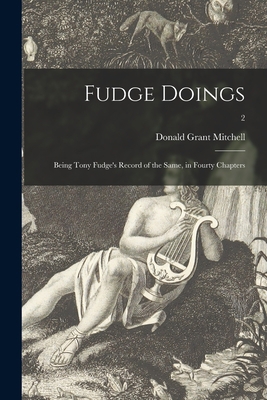 Fudge Doings: Being Tony Fudge's Record of the ... 1015047572 Book Cover