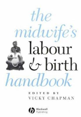 The Midwife's Labour and Birth Handbook 0632059435 Book Cover