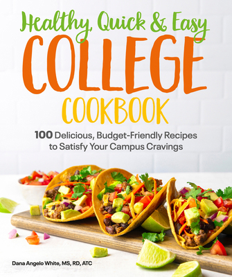 Healthy, Quick & Easy College Cookbook: 100 Sim... 1615649956 Book Cover