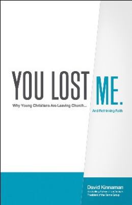 You Lost Me: Why Young Christians Are Leaving C... 0801014085 Book Cover