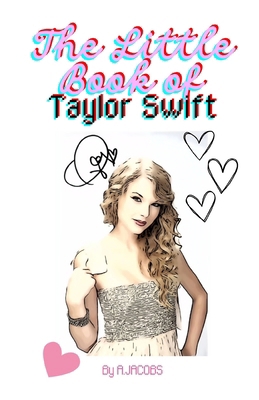The Little Book of Taylor Swift B0D9HCNF4N Book Cover