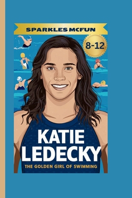 Katie Ledecky: The Golden Girl of Swimming            Book Cover