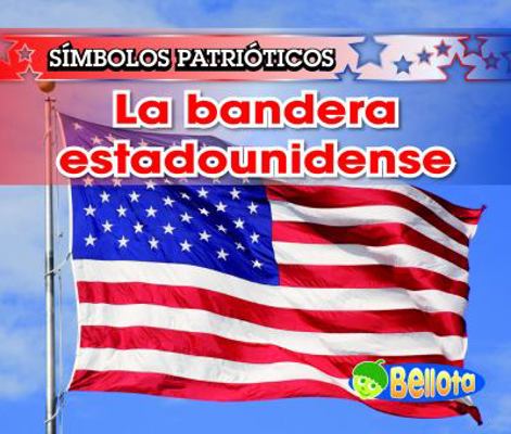 La Bandera Estadounidense/ The American Flag (S... [Spanish] 1432904280 Book Cover
