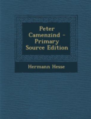 Peter Camenzind - Primary Source Edition [German] 1293489840 Book Cover