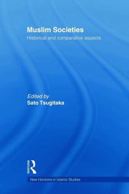 Muslim Societies: Historical and Comparative As... 0415665884 Book Cover