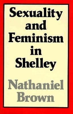 Sexuality and Feminism in Shelley 0674802853 Book Cover