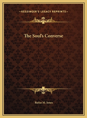 The Soul's Converse 116948820X Book Cover