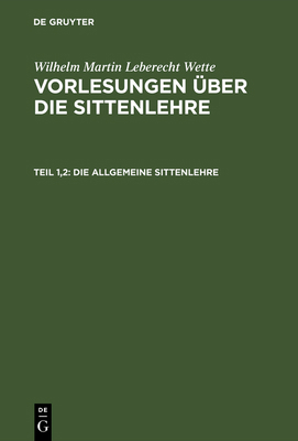 Die allgemeine Sittenlehre [German] 3111102033 Book Cover