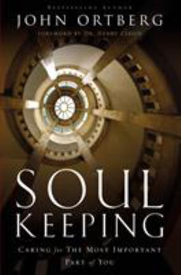 Soul Keeping: Caring For the Most Important Par... 0310275970 Book Cover