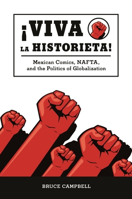 Viva La Historieta: Mexican Comics, Nafta, and ... 1604731265 Book Cover