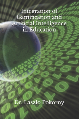 Integration of Gamification and Artificial Inte... B0G1BNY6T4 Book Cover