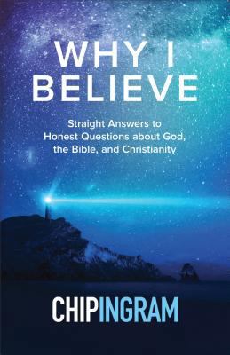 Why I Believe: Straight Answers to Honest Quest... 080107438X Book Cover