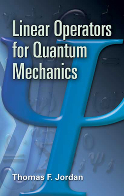 Linear Operators for Quantum Mechanics 0486453294 Book Cover