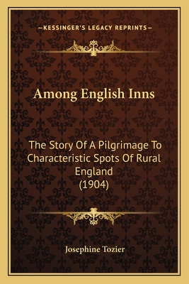 Among English Inns: The Story Of A Pilgrimage T... 1164565370 Book Cover