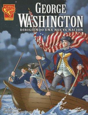 George Washington: Dirigiendo Una Nueva Nación [Spanish] 0736896732 Book Cover