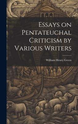 Essays on Pentateuchal Criticism by Various Wri... 1019699477 Book Cover