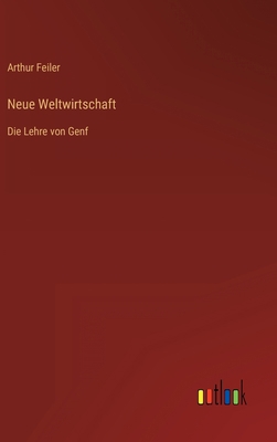 Neue Weltwirtschaft: Die Lehre von Genf [German] 3368429531 Book Cover