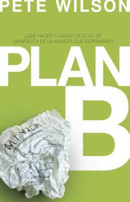 Plan B: ¿Qué Hacer Cuando Dios No Se Manifiesta... [Spanish] 1602554218 Book Cover