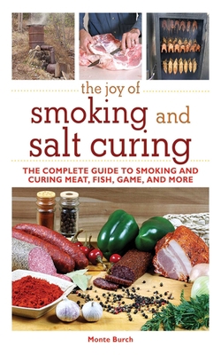 The Joy of Smoking and Salt Curing: The Complet... 1616082291 Book Cover