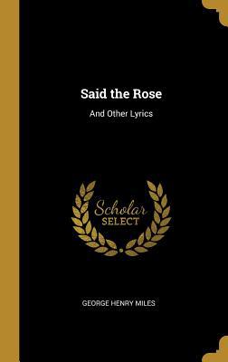 Said the Rose: And Other Lyrics 0526019077 Book Cover