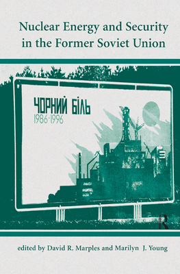 Nuclear Energy And Security In The Former Sovie... 0367317060 Book Cover