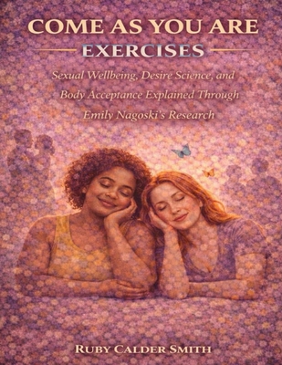 Come As You Are Exercises: Sexual Wellbeing, De... B0GFSK8WP5 Book Cover