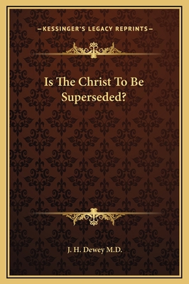 Is The Christ To Be Superseded? 1169172032 Book Cover