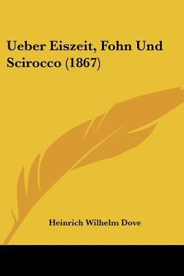 Ueber Eiszeit, Fohn Und Scirocco (1867) [German] 1160289913 Book Cover
