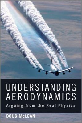 Understanding Aerodynamics: Arguing from the Re... 1119967511 Book Cover