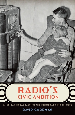 Radio's Civic Ambition: American Broadcasting a... 0195394089 Book Cover