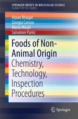 Foods of Non-Animal Origin: Chemistry, Technolo... 3319256475 Book Cover