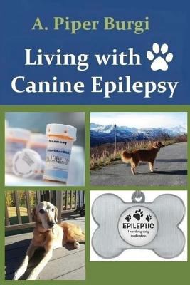 Living with Canine Epilepsy 151426319X Book Cover