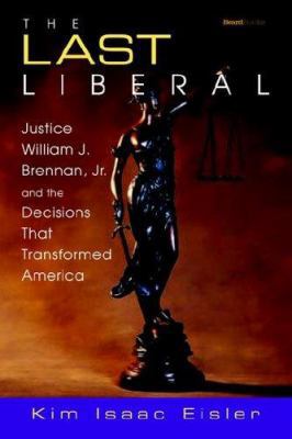 The Last Liberal: Justice William J. Brennan, J... 1587982714 Book Cover