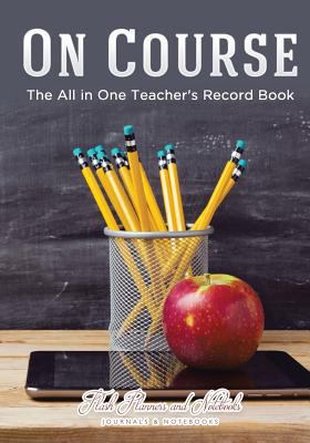 On Course: The All in One Teacher's Record Book 1683778146 Book Cover