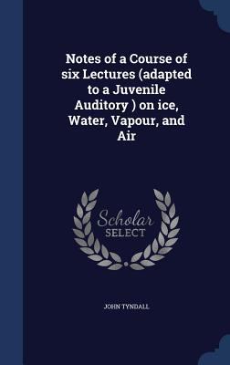 Notes of a Course of six Lectures (adapted to a... 1340148242 Book Cover