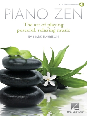 Piano Zen: The Art of Playing Peaceful, Relaxin... 1705104282 Book Cover